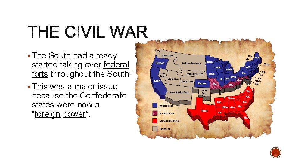 § The South had already started taking over federal forts throughout the South. §