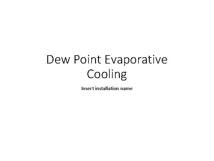Dew Point Evaporative Cooling Insert installation name Technology