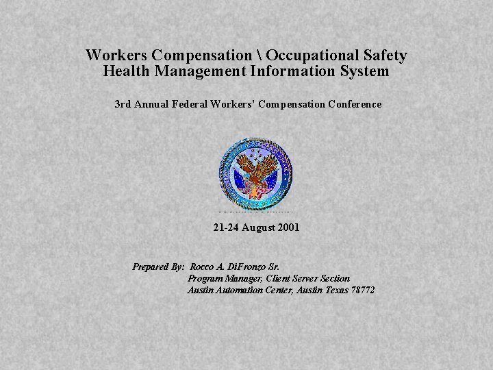 Workers Compensation  Occupational Safety Health Management Information System 3 rd Annual Federal Workers’