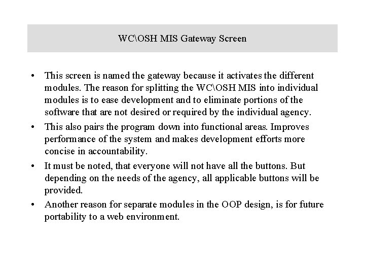 WCOSH MIS Gateway Screen • This screen is named the gateway because it activates