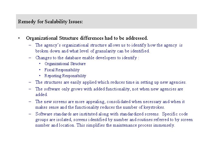 Remedy for Scalability Issues: • Organizational Structure differences had to be addressed. – The