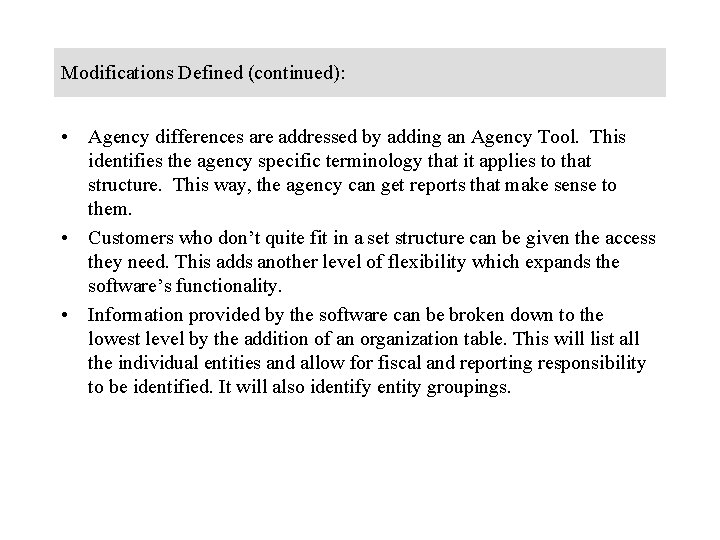 Modifications Defined (continued): • Agency differences are addressed by adding an Agency Tool. This