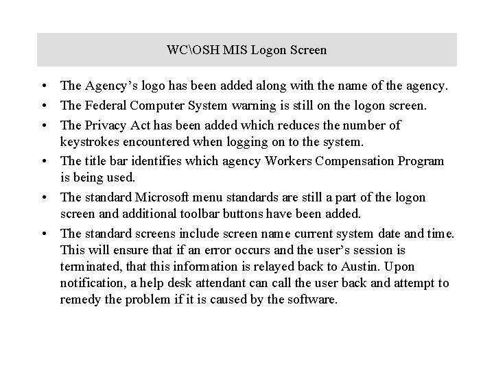WCOSH MIS Logon Screen • The Agency’s logo has been added along with the