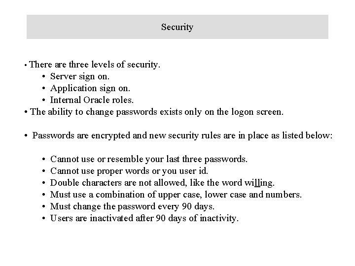 Security • There are three levels of security. • Server sign on. • Application