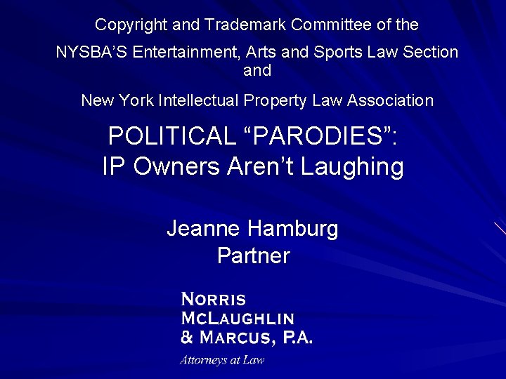 Copyright and Trademark Committee of the NYSBA’S Entertainment, Arts and Sports Law Section and