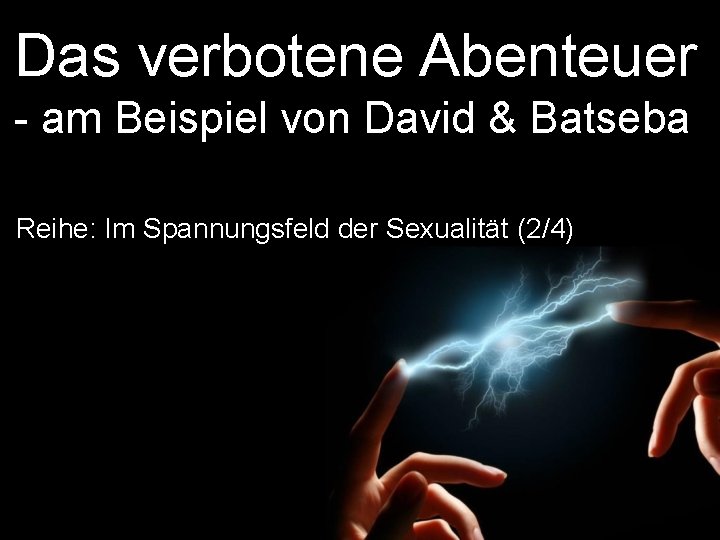 Das verbotene Abenteuer - am Beispiel von David & Batseba Reihe: Im Spannungsfeld der