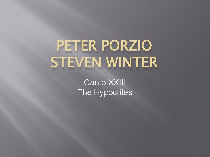 PETER PORZIO STEVEN WINTER Canto XXIII The Hypocrites 