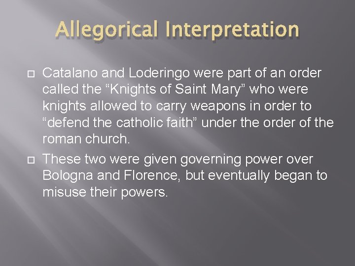 Allegorical Interpretation Catalano and Loderingo were part of an order called the “Knights of