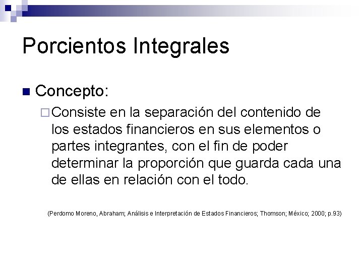 Porcientos Integrales n Concepto: ¨ Consiste en la separación del contenido de los estados