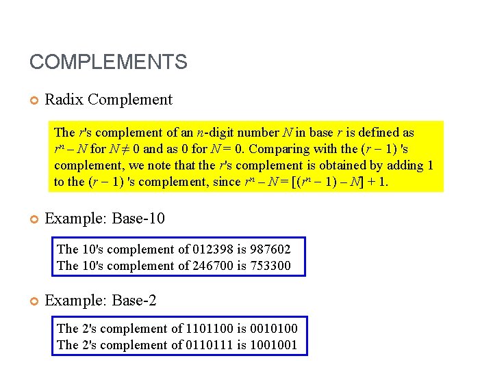 COMPLEMENTS Radix Complement The r's complement of an n-digit number N in base r