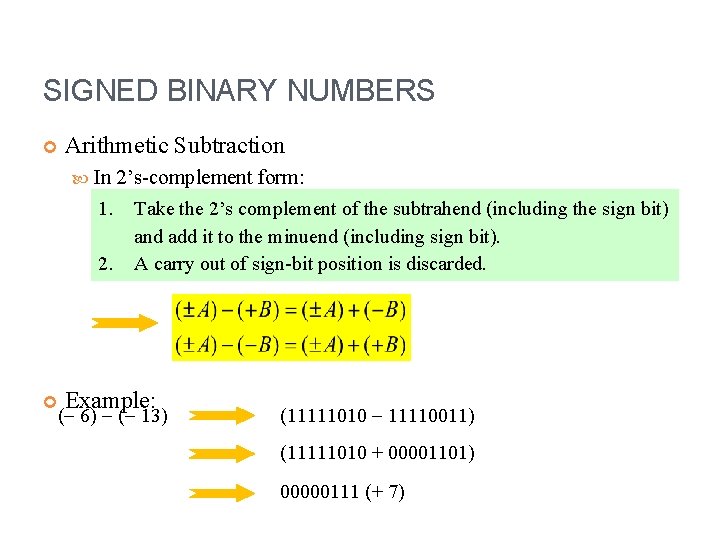 SIGNED BINARY NUMBERS Arithmetic Subtraction In 2’s-complement form: 1. Take the 2’s complement of