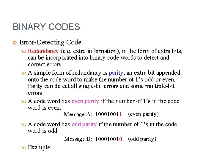 BINARY CODES Error-Detecting Code Redundancy (e. g. extra information), in the form of extra