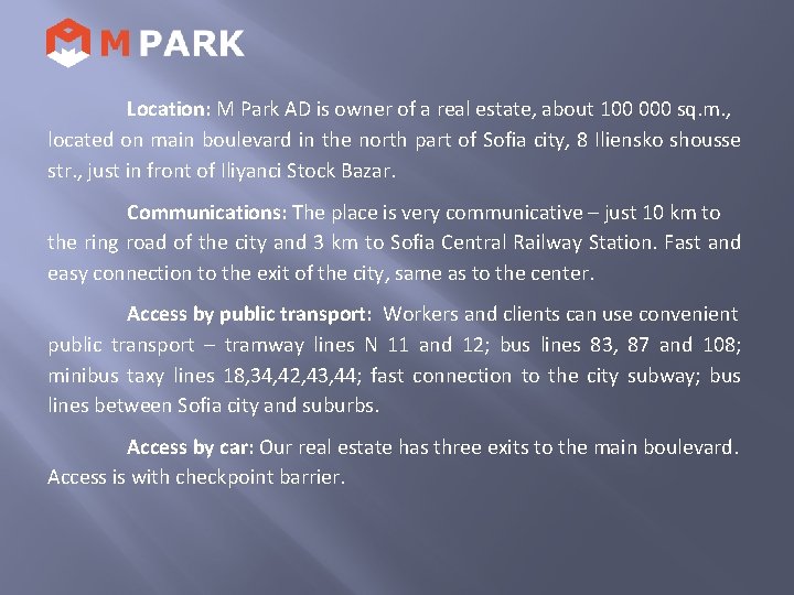 Location: M Park AD is owner of a real estate, about 100 000 sq.