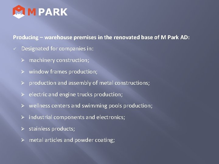 Producing – warehouse premises in the renovated base of M Park AD: Designated for