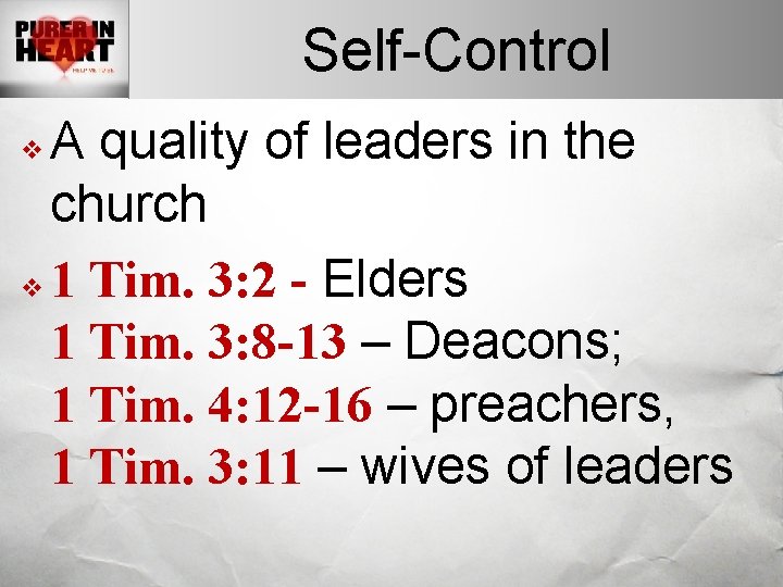 Self-Control A quality of leaders in the church v 1 Tim. 3: 2 -