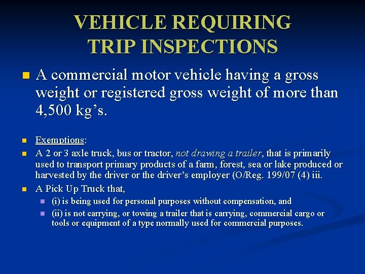 VEHICLE REQUIRING TRIP INSPECTIONS n n A commercial motor vehicle having a gross weight