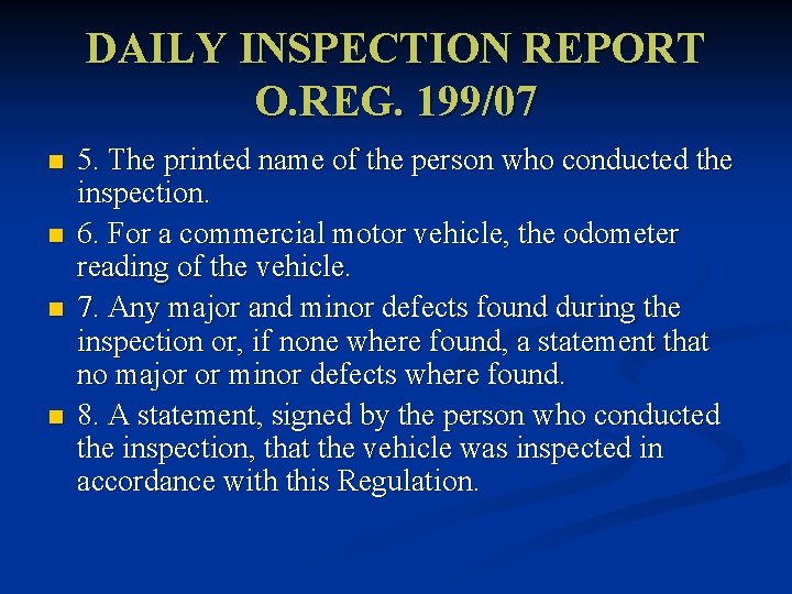 DAILY INSPECTION REPORT O. REG. 199/07 n n 5. The printed name of the