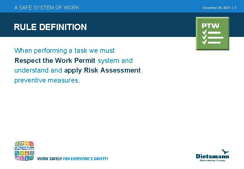 A SAFE SYSTEM OF WORK RULE DEFINITION When performing a task we must Respect