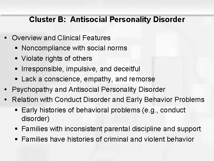 Cluster B: Antisocial Personality Disorder Overview and Clinical Features § Noncompliance with social norms