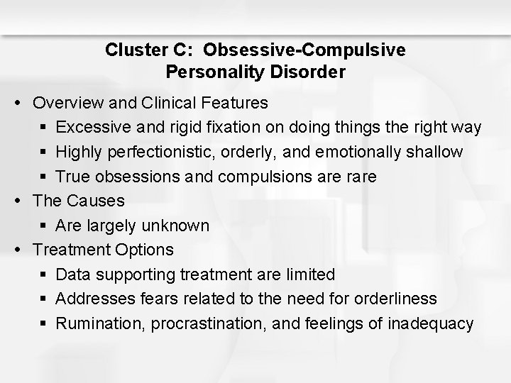 Cluster C: Obsessive-Compulsive Personality Disorder Overview and Clinical Features § Excessive and rigid fixation