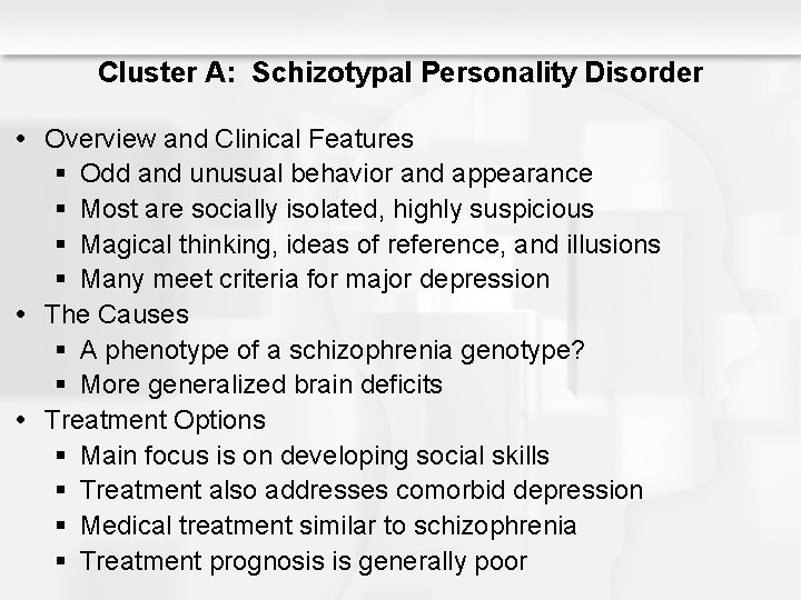 Cluster A: Schizotypal Personality Disorder Overview and Clinical Features § Odd and unusual behavior