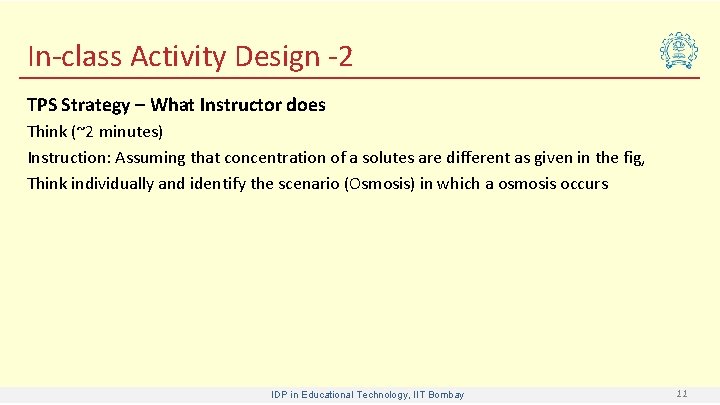 In-class Activity Design -2 TPS Strategy – What Instructor does Think (~2 minutes) Instruction: