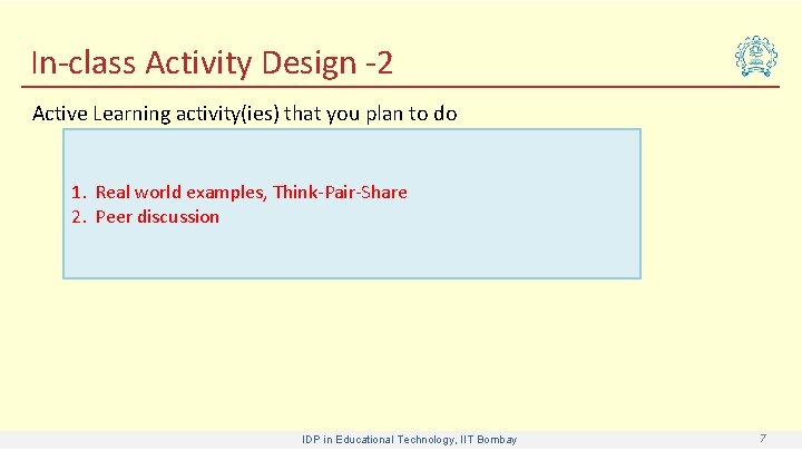 In-class Activity Design -2 Active Learning activity(ies) that you plan to do 1. Real