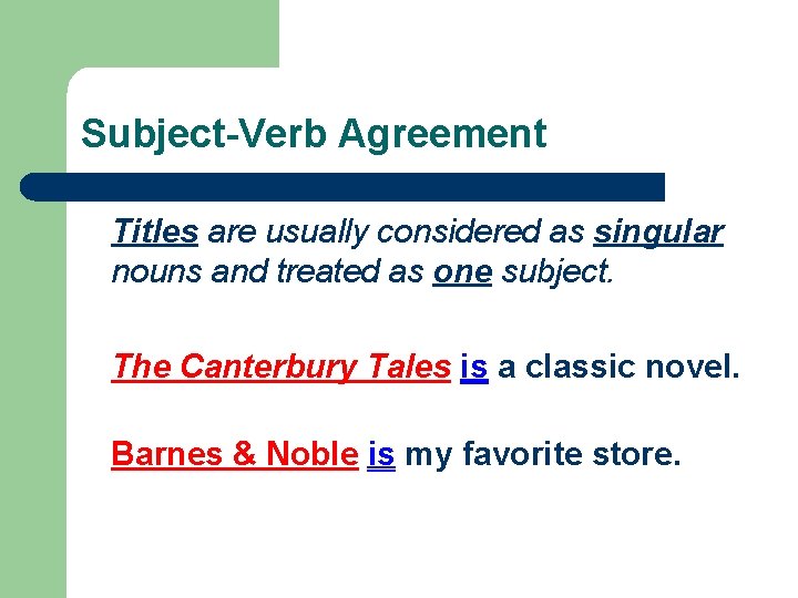 Subject-Verb Agreement Titles are usually considered as singular nouns and treated as one subject.