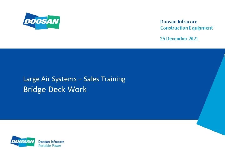 Doosan Infracore Construction Equipment 25 December 2021 Large Air Systems – Sales Training Bridge