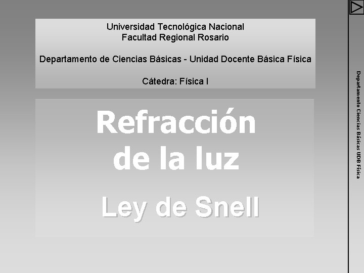 Universidad Tecnológica Nacional Facultad Regional Rosario Departamento de Ciencias Básicas - Unidad Docente Básica