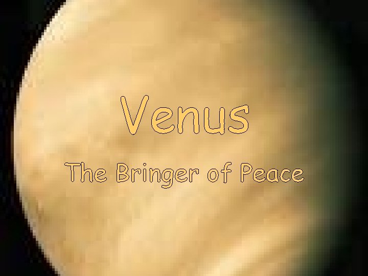 Venus The Bringer of Peace 