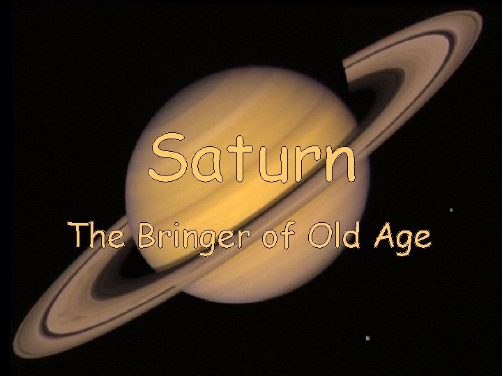 Saturn The Bringer of Old Age 