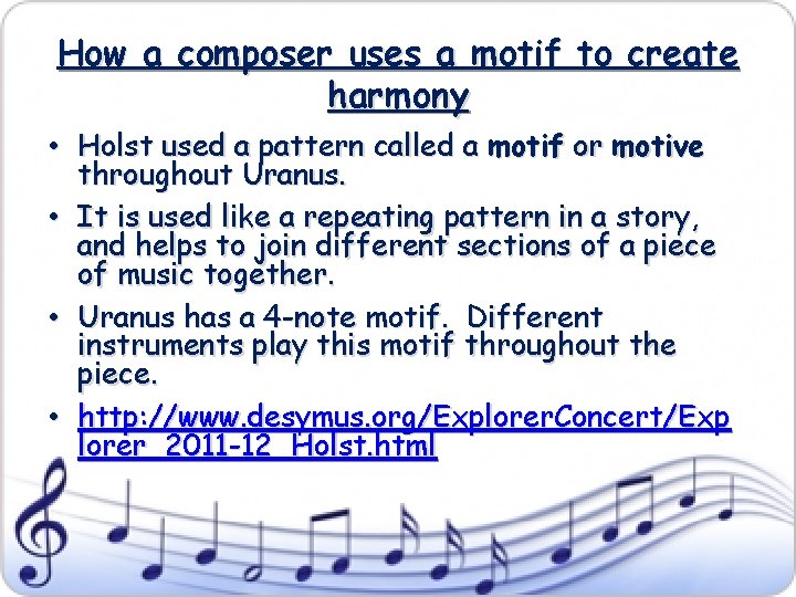 How a composer uses a motif to create harmony • Holst used a pattern