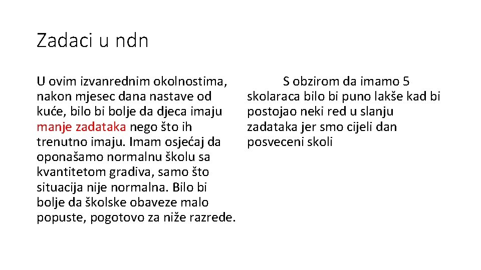 Zadaci u ndn U ovim izvanrednim okolnostima, nakon mjesec dana nastave od kuće, bilo