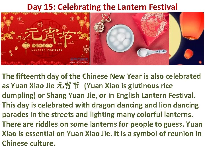 Day 15: Celebrating the Lantern Festival The fifteenth day of the Chinese New Year