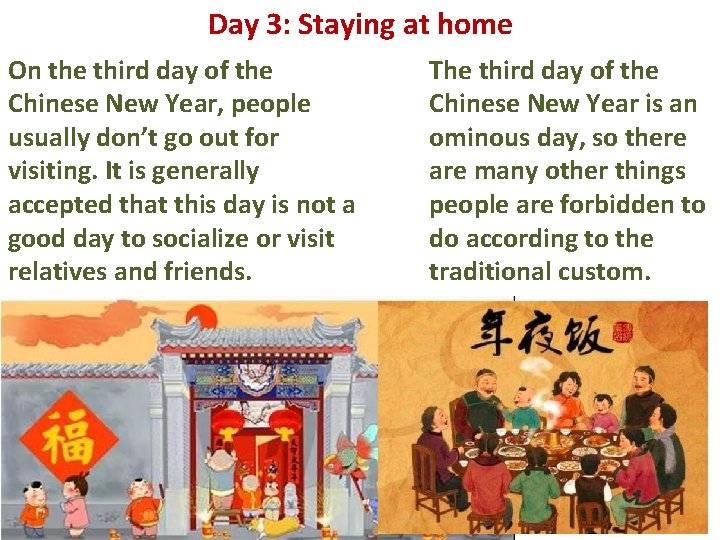 Day 3: Staying at home On the third day of the Chinese New Year,