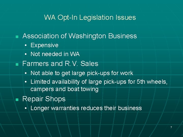 WA Opt-In Legislation Issues n Association of Washington Business • Expensive • Not needed