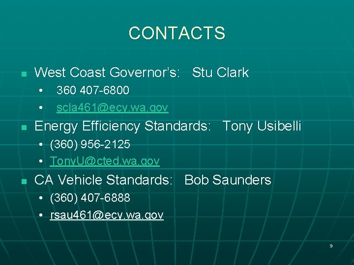 CONTACTS n West Coast Governor’s: Stu Clark • • n 360 407 -6800 scla
