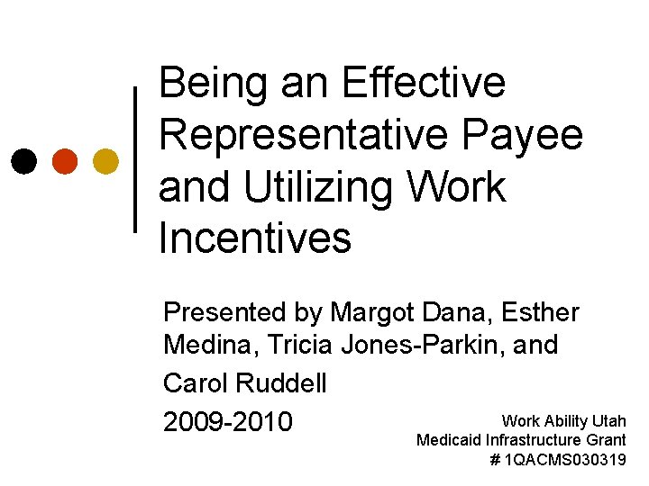 Being an Effective Representative Payee and Utilizing Work Incentives Presented by Margot Dana, Esther