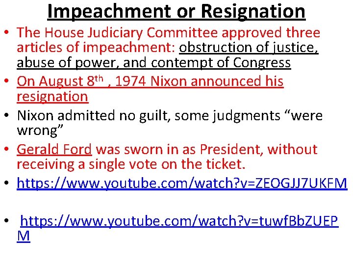 Impeachment or Resignation • The House Judiciary Committee approved three articles of impeachment: obstruction