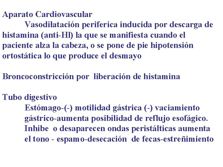 Aparato Cardiovascular Vasodilatación periferica inducida por descarga de histamina (anti-Hl) la que se manifiesta