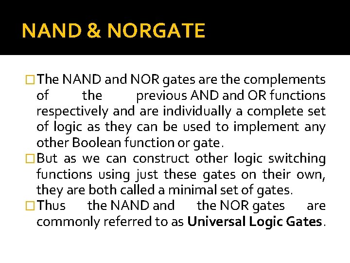 NAND & NORGATE �The NAND and NOR gates are the complements of the previous