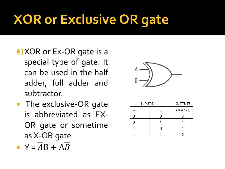 XOR or Exclusive OR gate � 