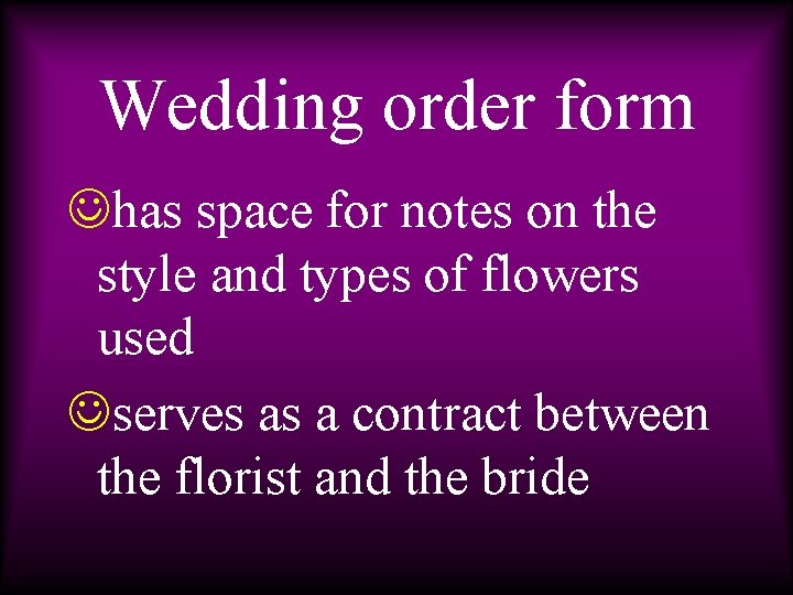 Wedding order form Jhas space for notes on the style and types of flowers