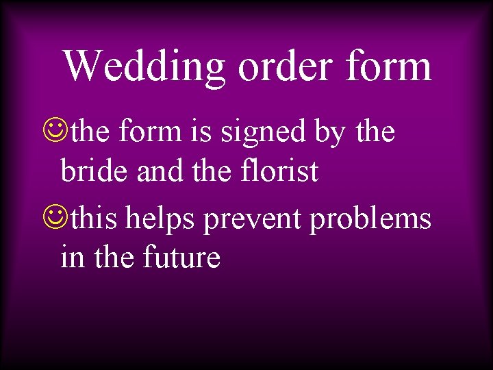 Wedding order form Jthe form is signed by the bride and the florist Jthis