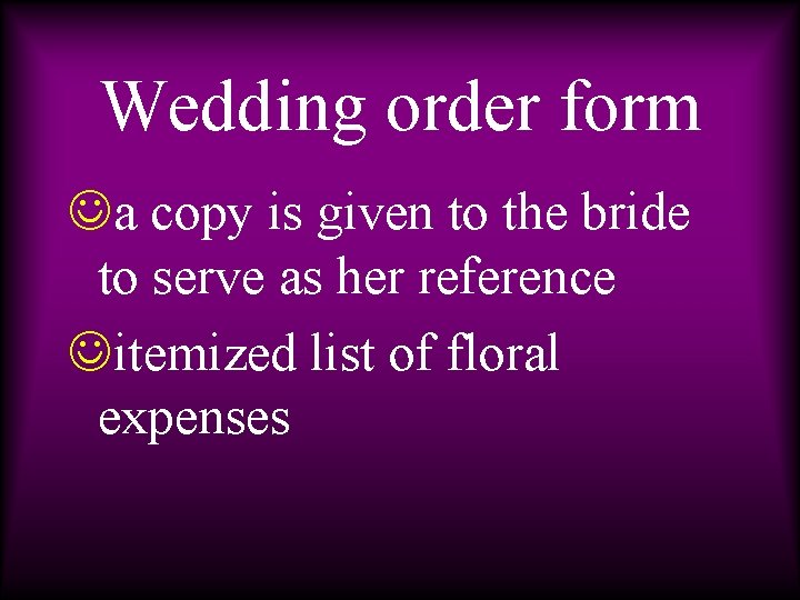 Wedding order form Ja copy is given to the bride to serve as her