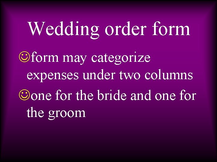 Wedding order form Jform may categorize expenses under two columns Jone for the bride