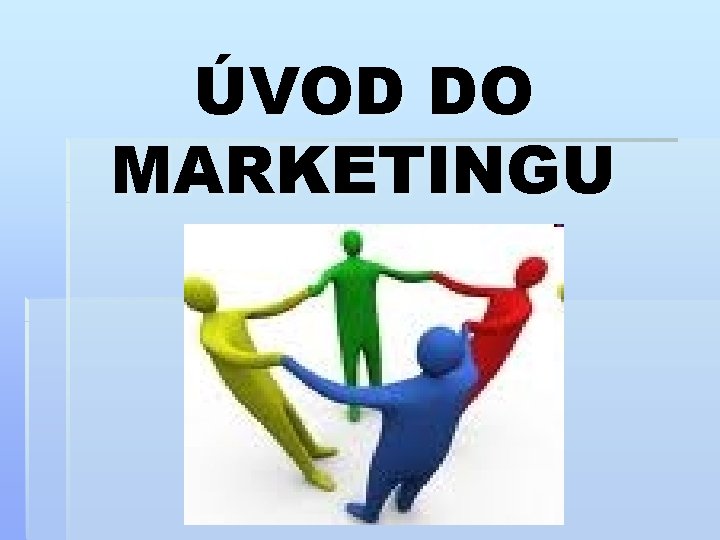 ÚVOD DO MARKETINGU 