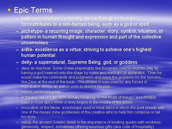 § Epic Terms – anthropomorphism- a literary device that gives human form/attributes to a