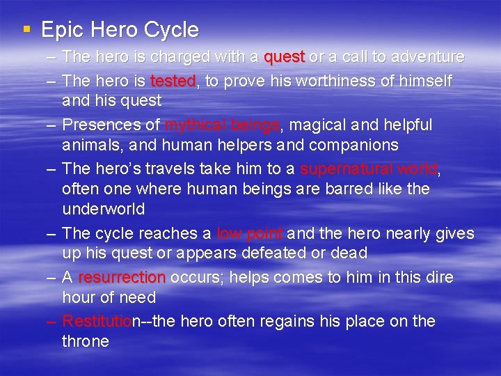 § Epic Hero Cycle – The hero is charged with a quest or a